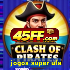 jogos super ufa